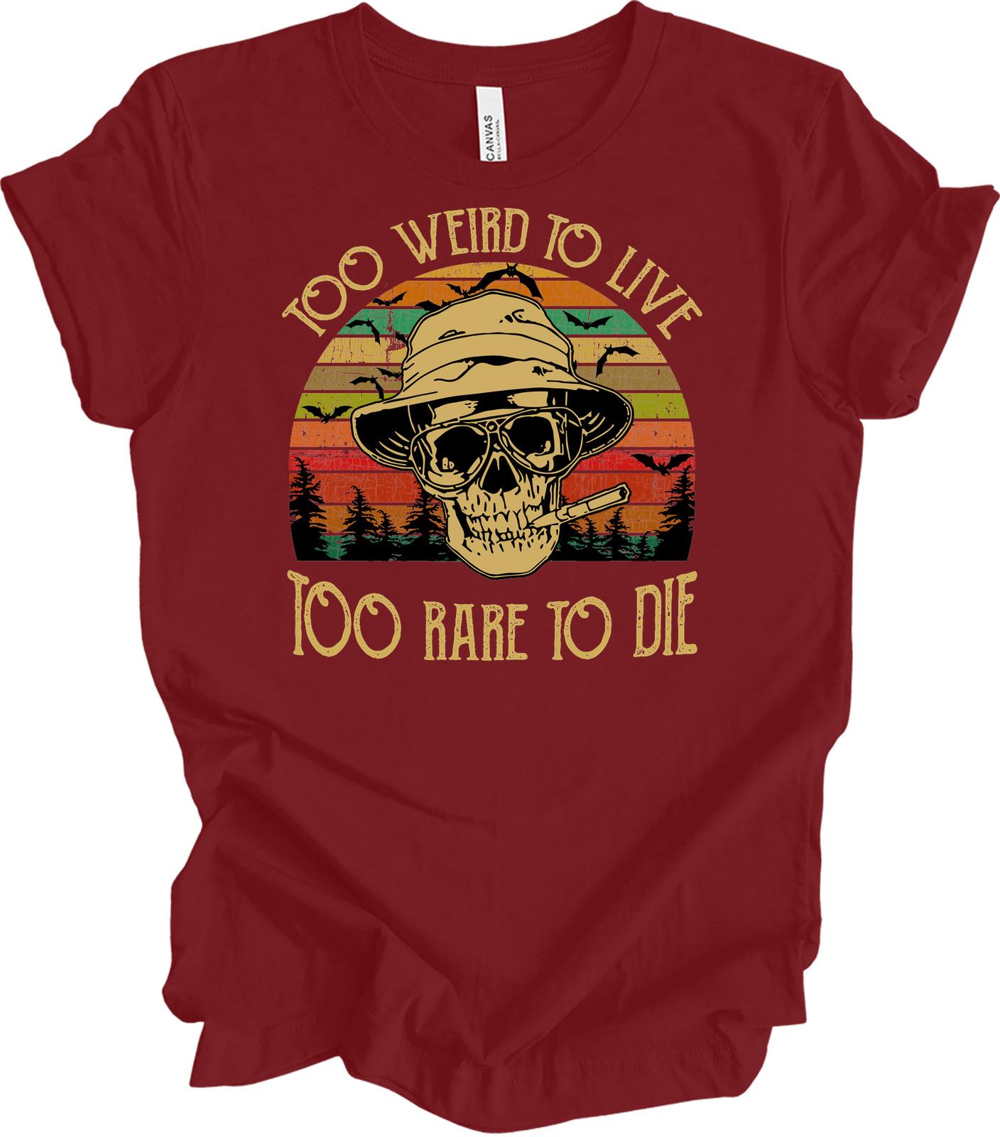 

Too Weird To Live Too Rare To Die T-Shirt Hunter S Thompson Skull Las Vegas Tee S разноцветный