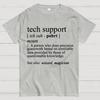 Tech Support Funny IT funnArt Design Happy Apparel Essential Inspiration Joy Mood Cotton Summer Casual Cool Loose T-Shirt