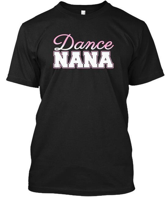 Dance Nana T-Shirt Made in the USA Size S to 5XL