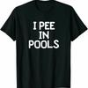 I Pee In Pools Funny Retro Party Quote T Shirt Trend For Unisex Vintage Washed Slightly Streetwear Fashion Breathable Stylish