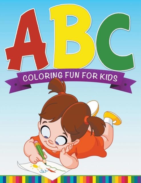 The ABC Coloring Fun For Kids Book