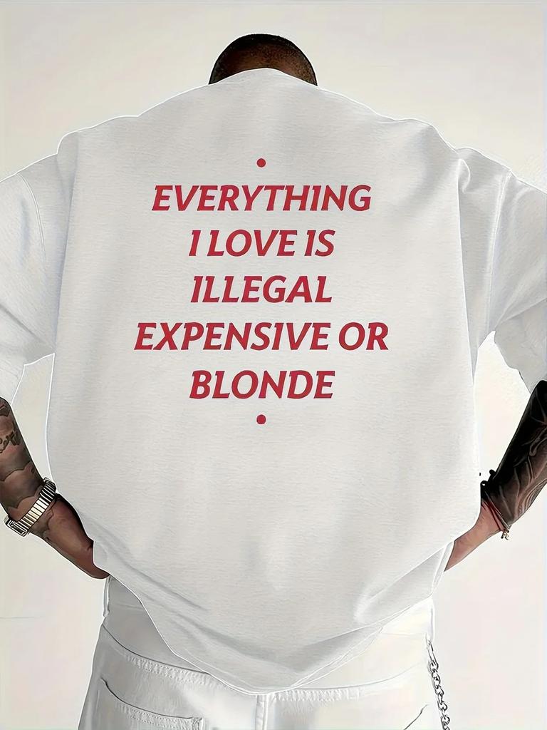 2026 Everything I Love Is Illegal Unisex Breathable Shortsleeved Tshirt Slogan Casual Summer Outdoor Tshirt