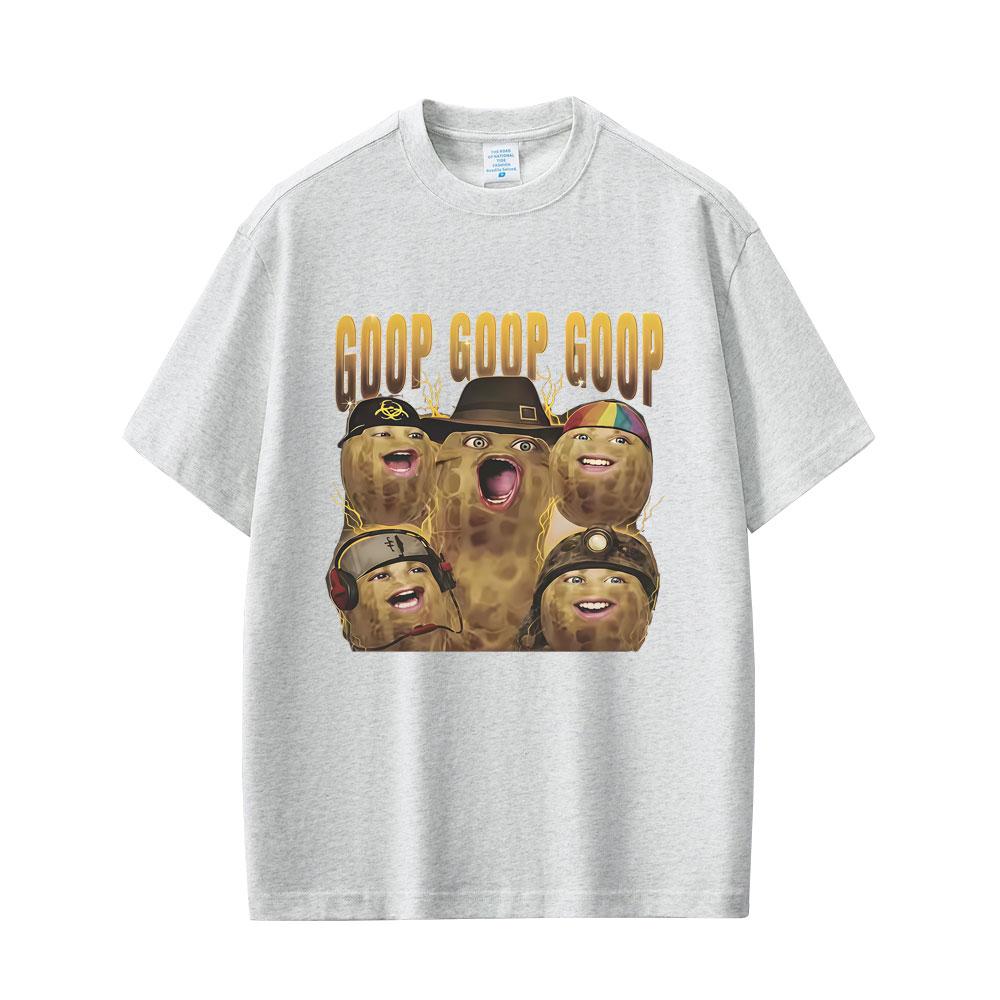 The Burnt Peanut Goop Goop Goop Funny Meme Graphic Tshirt Unisex Women Fashion Humor Pure Cotton T Shirt Male Oversized Streetwear