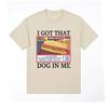 I Got That Dog In Me Costco Graphic T Shirt Funny Kirkland Hot Dog Meme Tee Shirt Men Women's Vintage Style Short Sleeve T-shirt