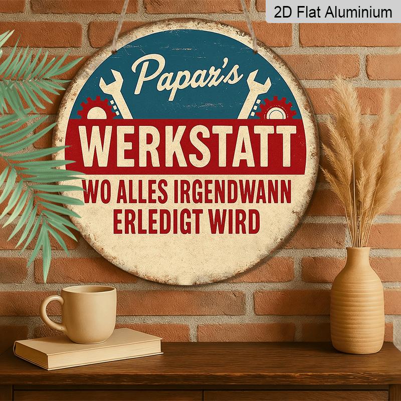 2D Flat, 1pc 7.87in Suitable for Decorating German-Themed Vintage Aluminum Sign "All Things Will Eventually Be Finished" (Papar's Werkstatt) - Dad's
