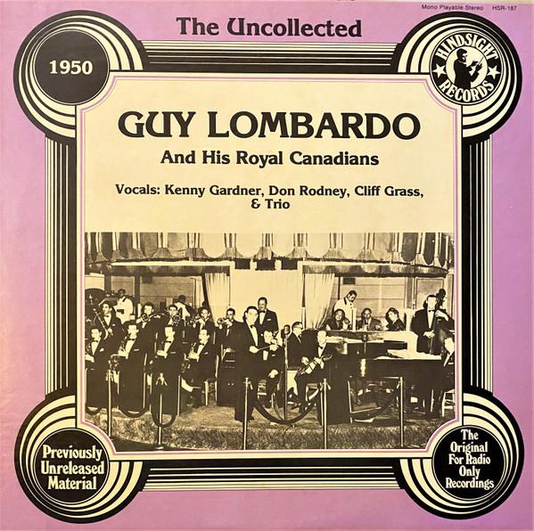 Виниловая пластинка GUY LOMBARDO HIS ROYAL CANADIANS The Uncollected Guy Lombardo 1950 HSR187 Hindsight Recor 1982 США Джаз Б/у