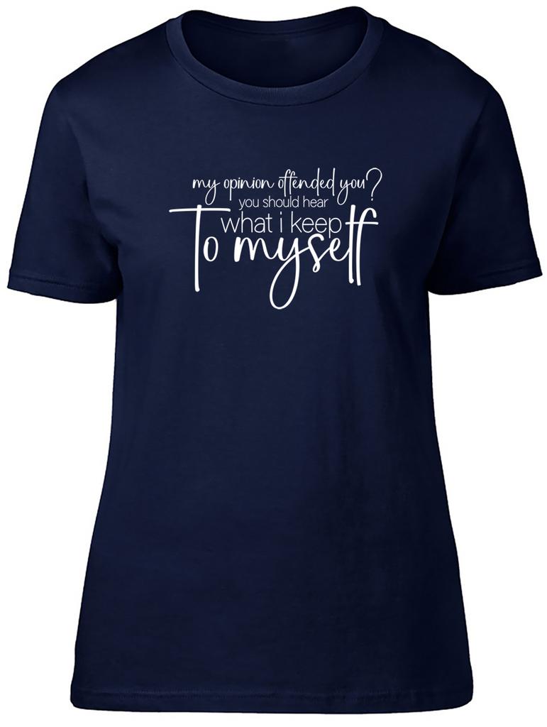 Lustiges beleidigendes Unisex-T-Shirt Meine Meinung hat dich beleidigt Damen Geschenk T-Shirt