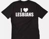 I Love Lesbians Funny T Shirt Tee
