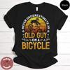 Never Underestimate An Old Guy On A Bicycle T Shirt Vintage Cycling Biking Lover For Unisex Biker Enthusiast Casual Sport Vintage