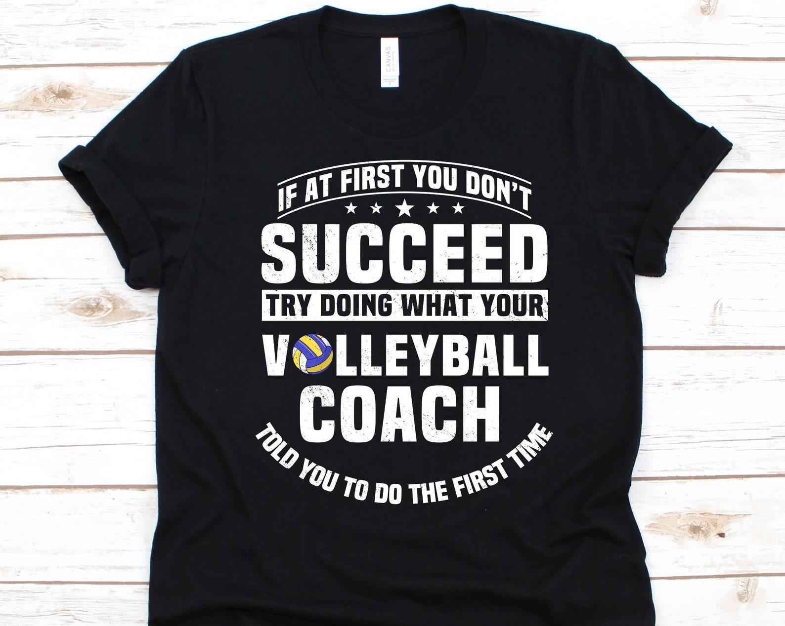 If At First You Don t Succeed Shirt, Funny Volleyball Shirt, Volleyball Player, Ball Game, Team Sport, Volleyball Coach, Volleyball Gift 3XL