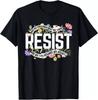 Resist Not My President Anti-Trump Floral T Shirt Full Size S-5XL Unisex T-Shirt