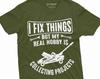 Mens Funny Mechanic T-Shirt I Fix Things But My Real Hobby Is Collecting Projects Shirt Mechanic Dad Gift Father's Day Shirt Mechanic Gifts