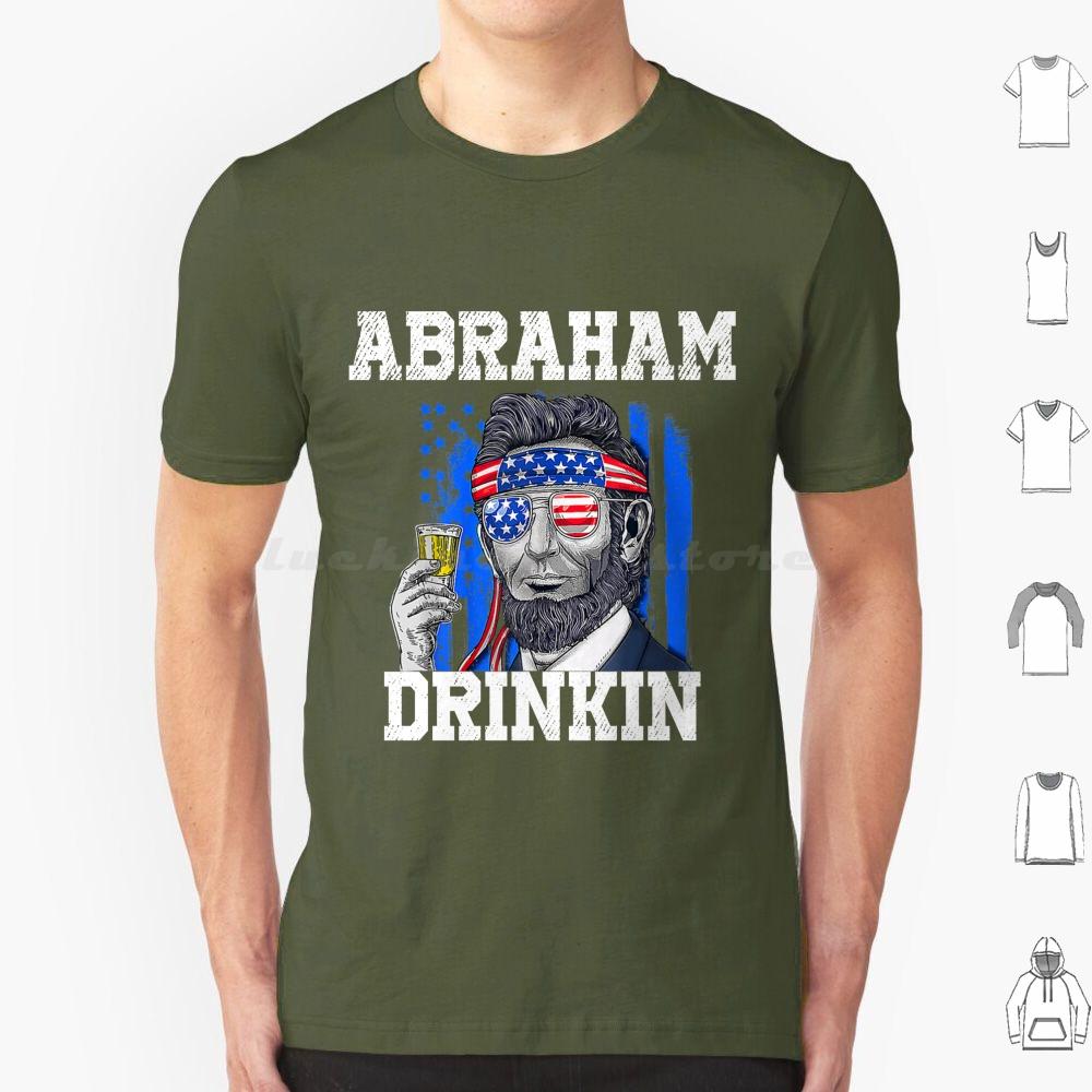 Abraham Drinkin-Abe Lincoln Merica Usa July 4th T Shirt 6xl Cotton Cool Tee Abraham Lincoln Abe Lincoln Abraham Drinkin Abe