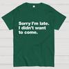 Sorry dat ik te laat ben. Ik Wilde Geen Nerdy T-shirt