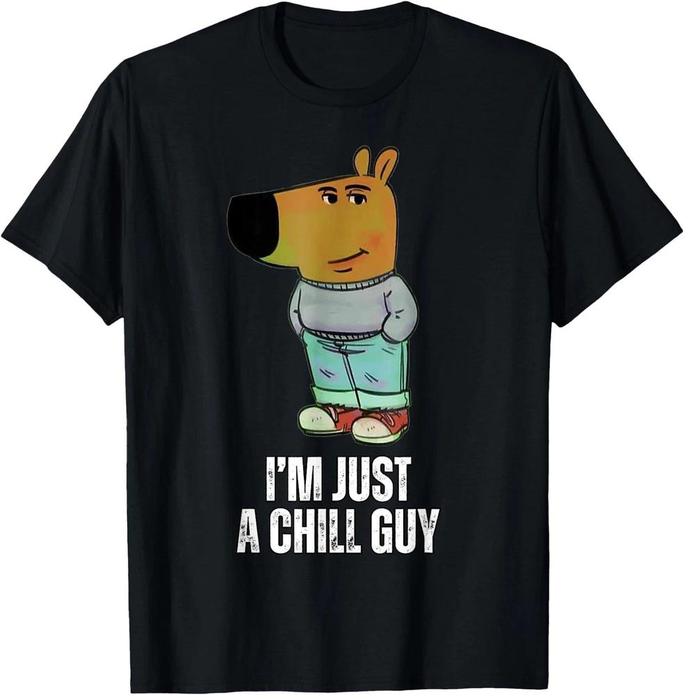 Im Just A Chill Guy Funny Meme TShirt Chill Guy Shirt S