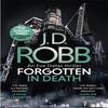 Forgotten In Death An Eve Dallas Thriller In Death 53 by J. D. Robb Hardback Book 9780349426341