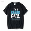 Kayak T Shirt I M A Girl Kayaking LoversGood Quality Size S 5XL Vintage Washed Comfortable Homme Top For Everyday Wear