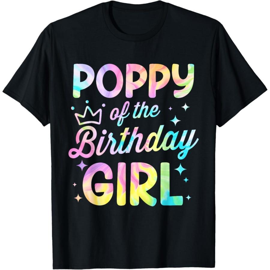 Poppy Of The Birthday Girl Tie Dye Girl Bday Party T-Shirt S чёрный