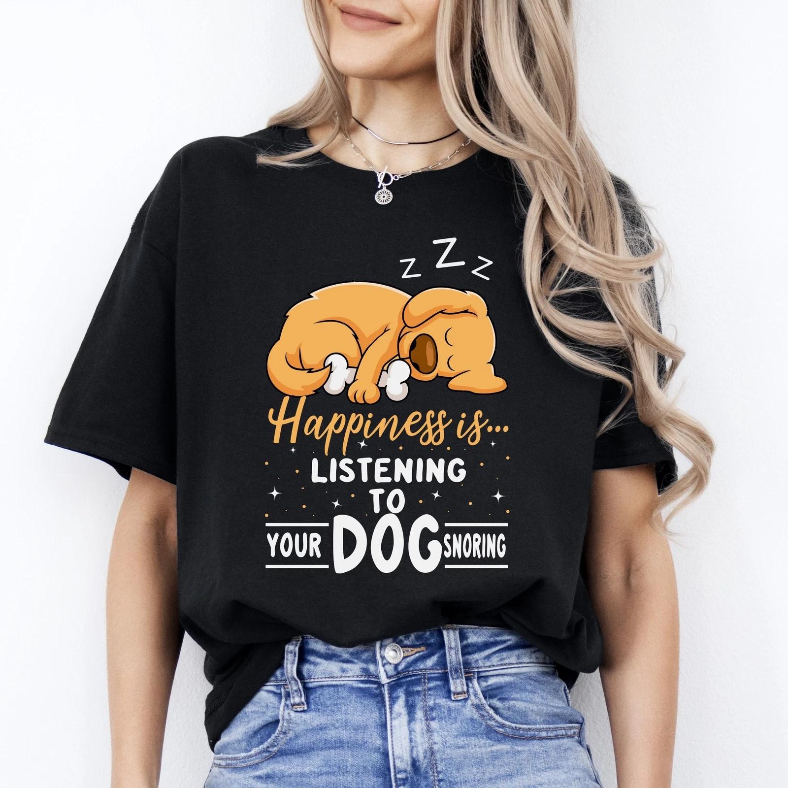 Happiness is Listening to your dog snoring T-Shirt gift Dog mom Unisex tee Black S