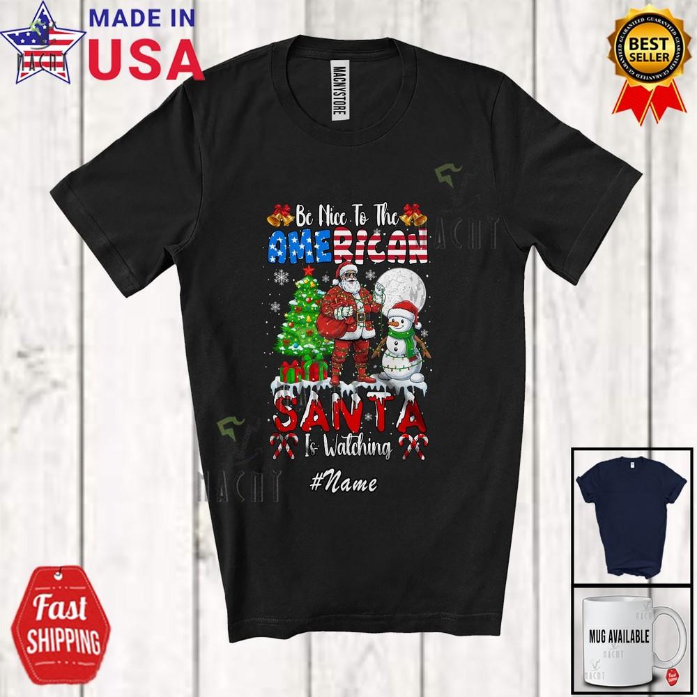 

Custom Name Nice To American Amazing Christmas Tree Santa Snowman T-Shirt XL