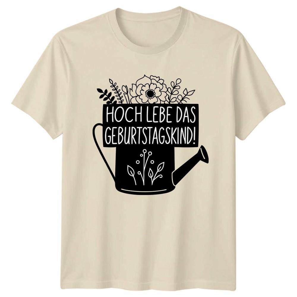 Hoch Lebe Das Geburtstagskind Unisexs TShirt Birthday Gardening Birthday Gift