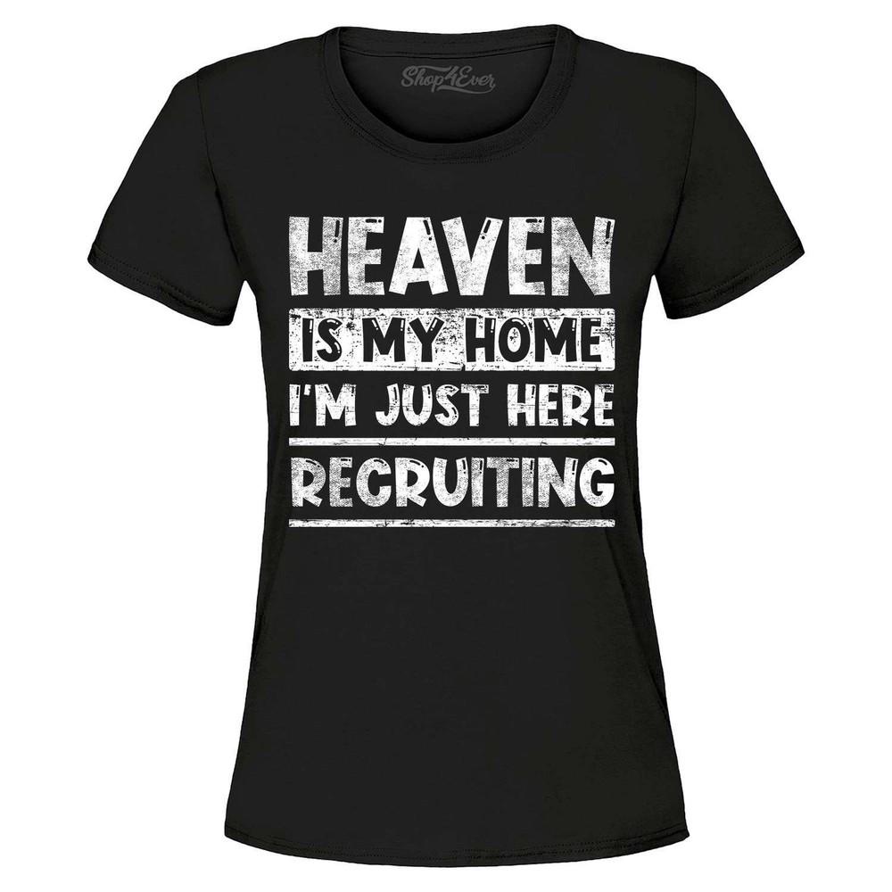 

Heaven is My Home I m Just Here Recruiting Women s T-Shirt Christian Shirt 2XL