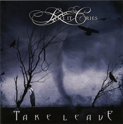 CD STILL IT CRIES - Take Leave  784774 Twilight 2006 Germany Rock Used