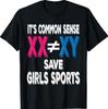 Save Girls Sports It's Common Sense XX Is Not XY T-Shirt