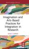 Grāmata Imagination and Arts-Based Practices for Integration In Research