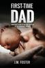 Книга First-time Dad : A New Dad's Guide To the Role You Play Before Your Baby Arrives