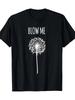 Funny 'Blow Me' Dandelion Graphic T-Shirt for Men and Women - Soft Cotton Casual T
