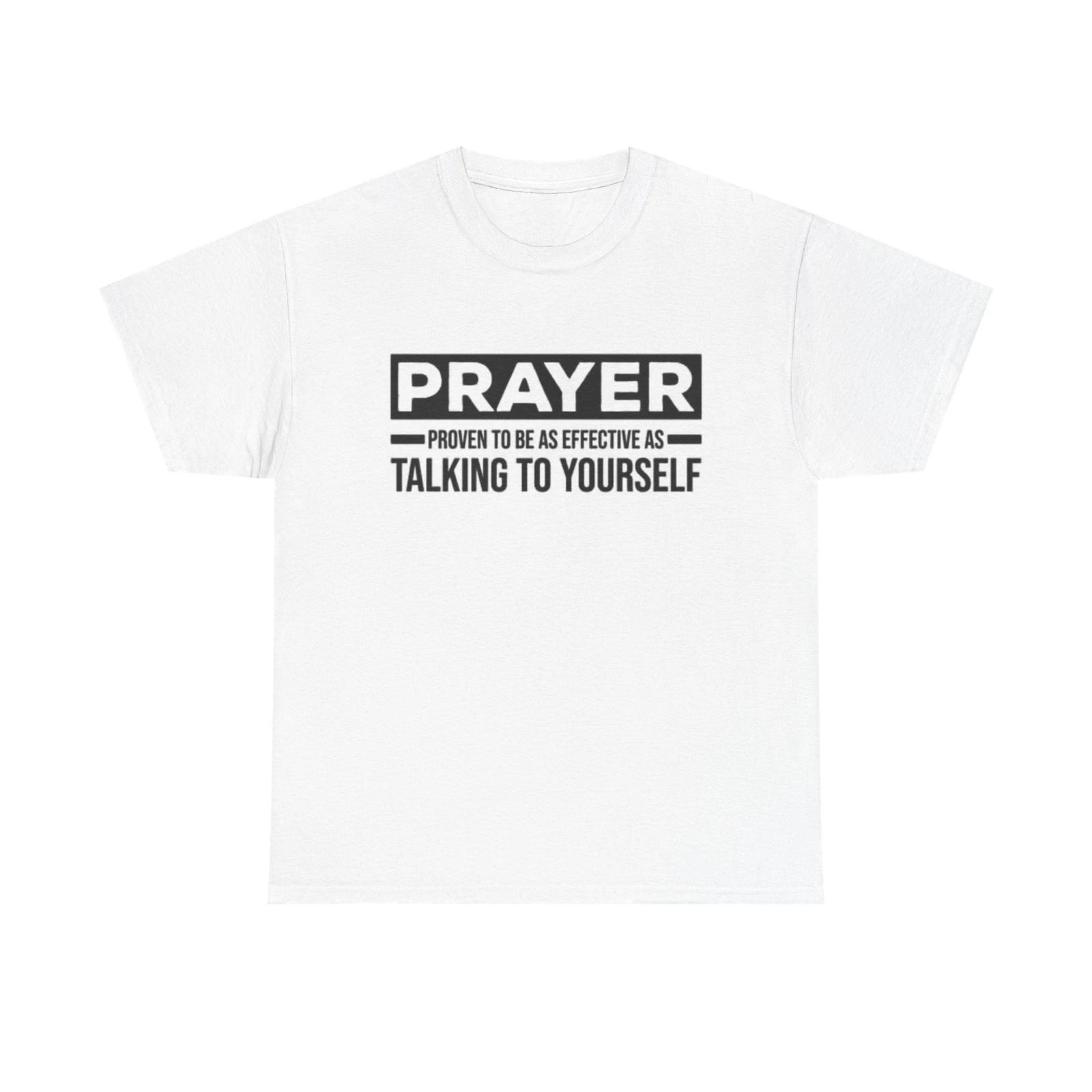 Men s and Women s T-shirts Prayer Proven To Be effective L