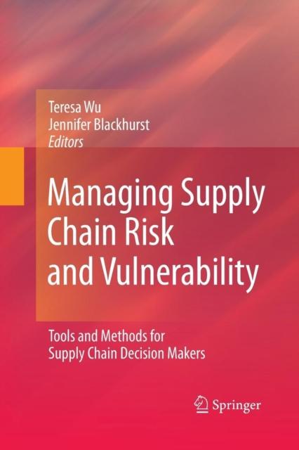 The Managing Supply Chain Risk and Vulnerability : Tools and Methods for Supply Chain Decision Makers Book