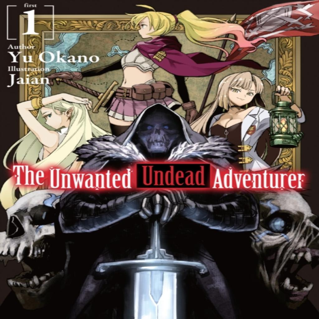 The Unwanted Undead Adventurer Light Novel Volume 1 by Yu Okano Paperback Book 9781718357402