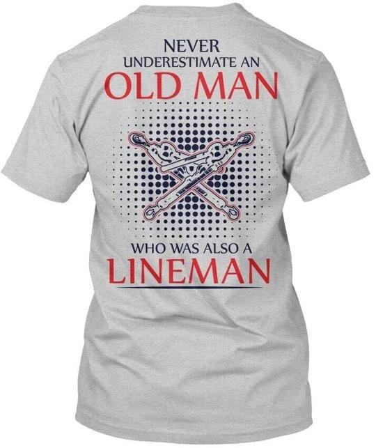 

Long-lasting Retired Lineman Never Underestimate An TTshirt Made in USA S to 5XL S
