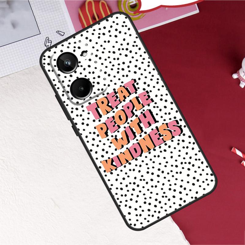 

Treat People With Kindness For Realme 15 Pro GT7 GT6 10 11 12 13 14 Pro Plus C55 C71 C75 C67 C63 C61 C53 C35 C65 Case Realme 10 Pro Plus