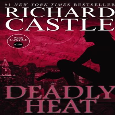 Nikki Heat Book Five  Deadly Heat Castle by Richard Castle Paperback Book 9781781167724