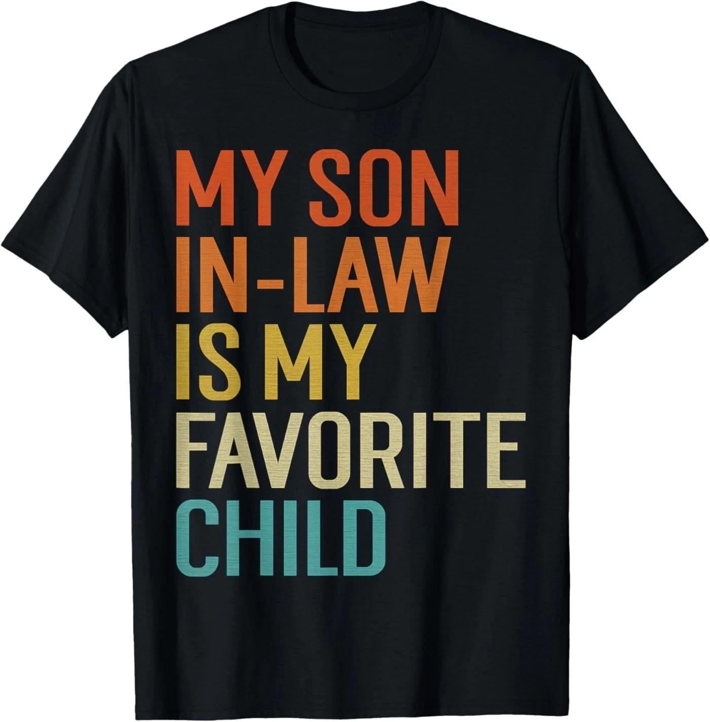 My Son in Law is My Favorite Child Funny Family Humor Retro T-Shirt S