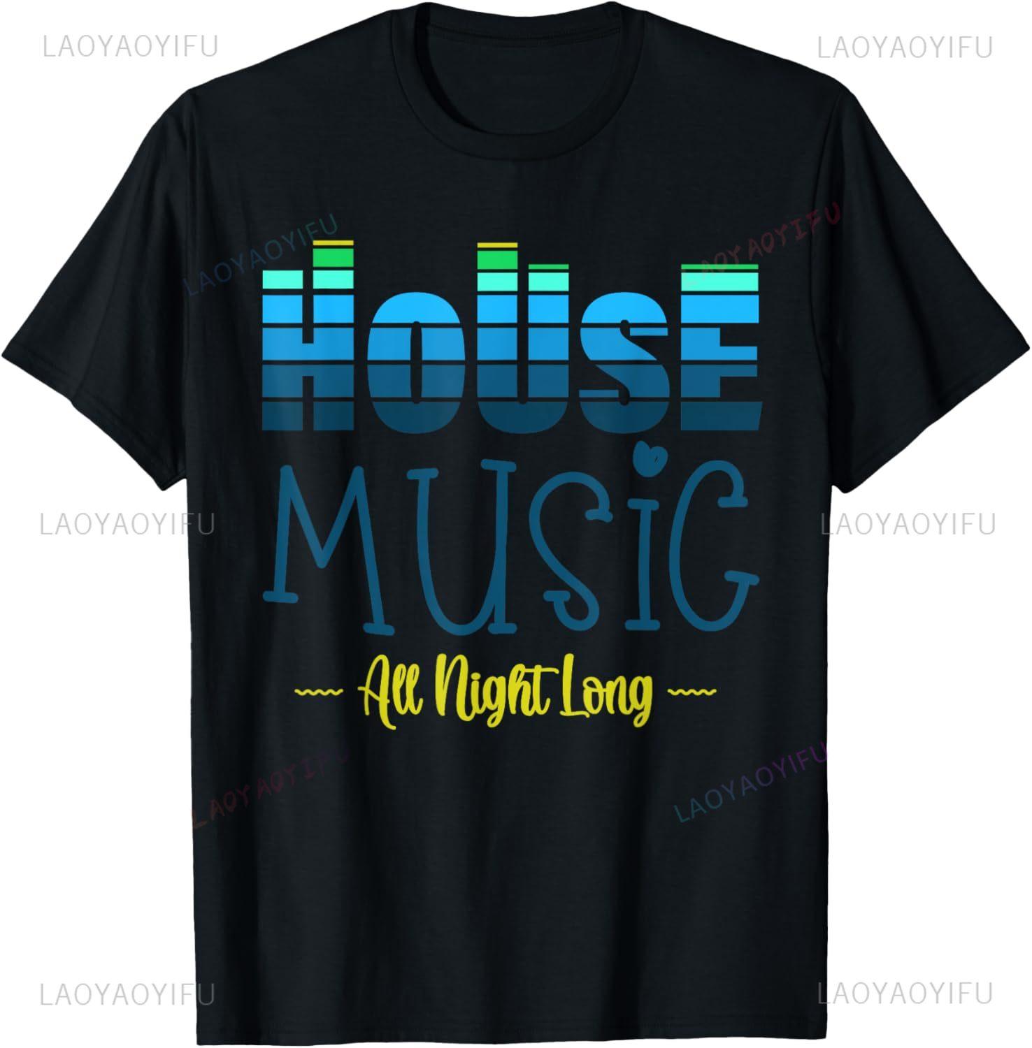 House Music Lover and DJs or House Music All Night Long Print Original Design Gifts T Shirts Funny Shirt Camiseta Hombre S