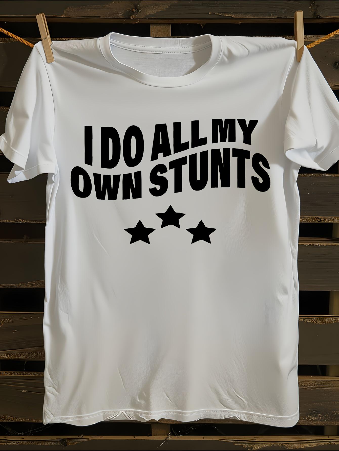 Funny I Do All My Own Stunts Graphic Tshirt L