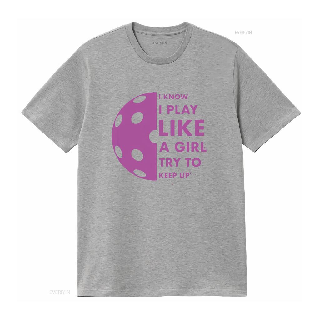 Womens I Know Play Like A Girl Try To Keep Up Pickleball Funny T Shirt Black 2XL vintage Washed streetwear Casual Stylish
