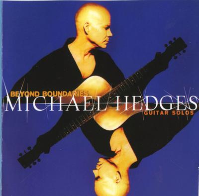 CD MICHAEL HEDGES  Beyond Boundaries  Guitar Solos 01934116122 Windham Hill Re US CountryFolk Used