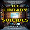 The Library Suicides by Fflur Dafydd Hardback Book 9781399711074