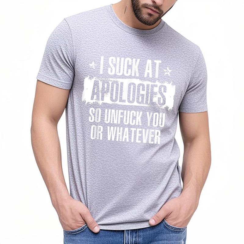 Oversized Summer Teenagers tshirt I Suck At Apologies So Unfuck You Or Whatever Short Sleeve Street Wear Crew Neck Tshirt