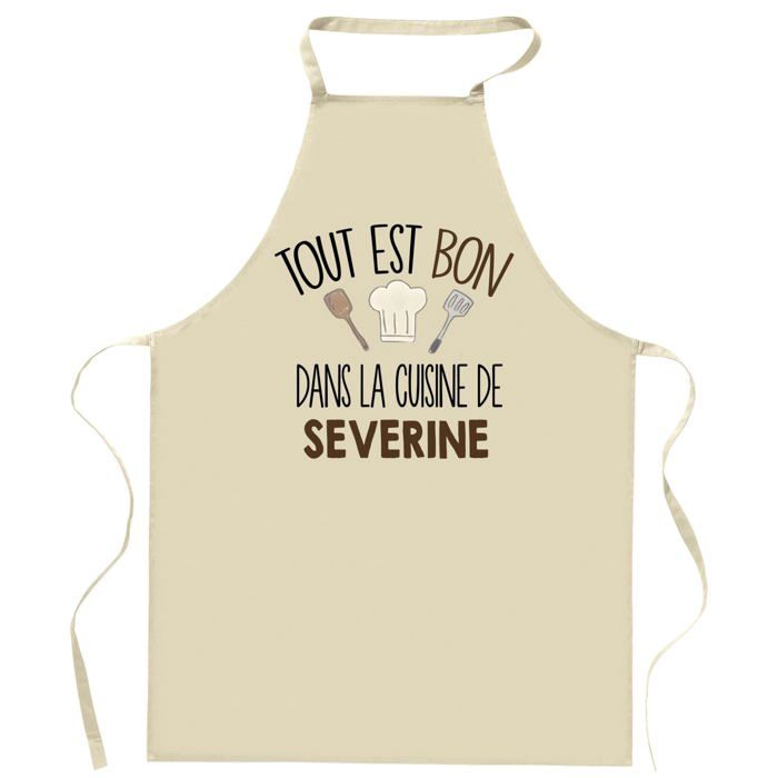 Tablier de cuisine - Tout est bon dans la cuisine de SEVERINE - Impression bretonne - Coton résistant - Imprimé en France