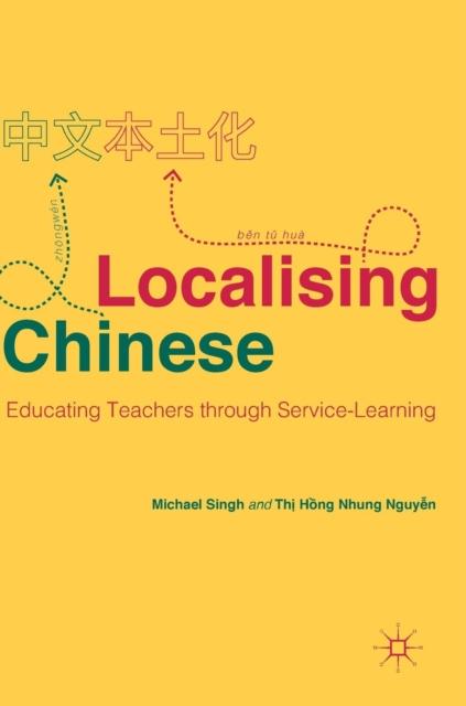 The Localising Chinese : Educating Teachers Through Service-Learning Book