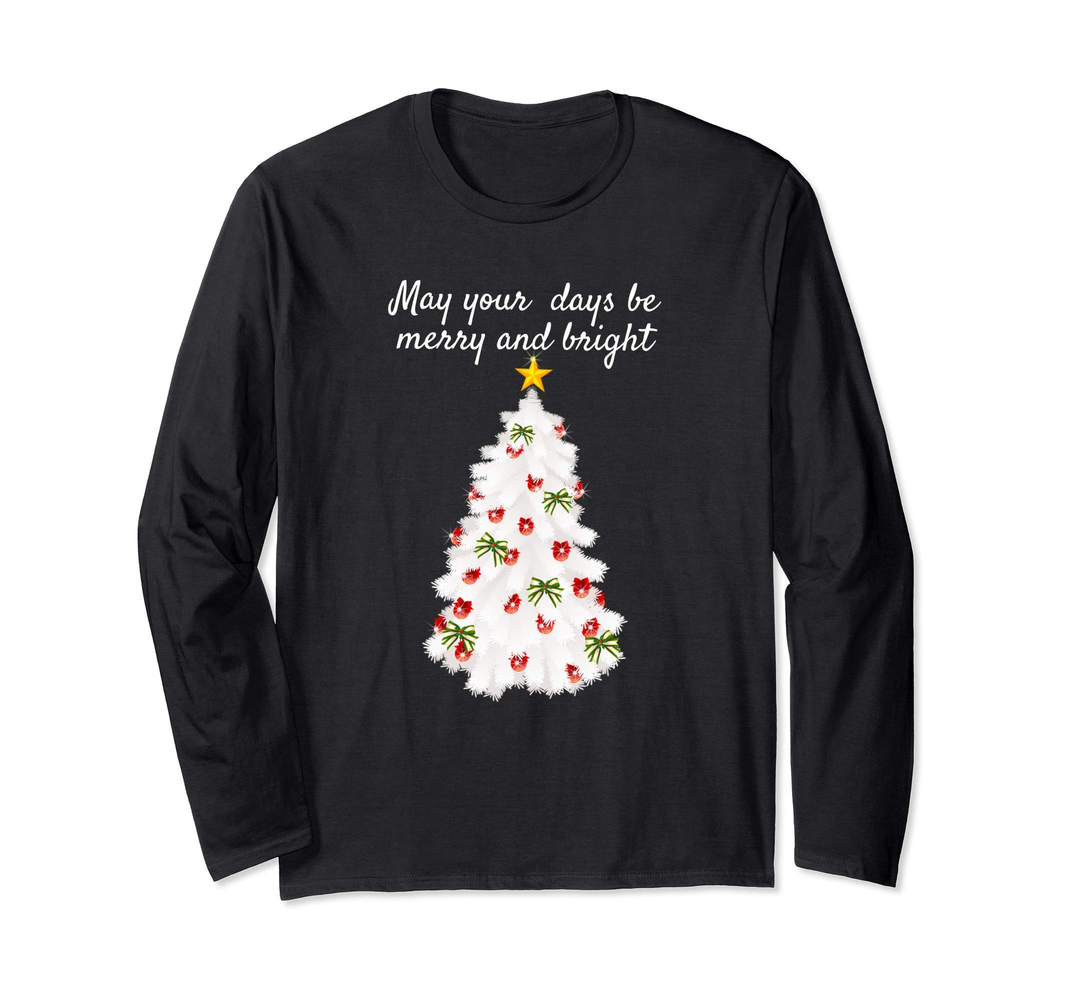 

May your days be filled with merry and bright Christmas tree celebrations Long Sleeve T-Shirt чёрный