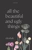 Kniha All the Beautiful and Ugly Things : Poems
