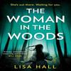 The Woman In the Woods by Lisa Hall Paperback Book 9780008356484