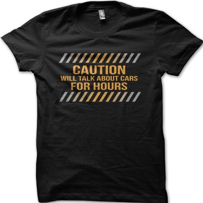 Petrolhead Caution will talk about cars for hours funny cotton T-shirt 2XL